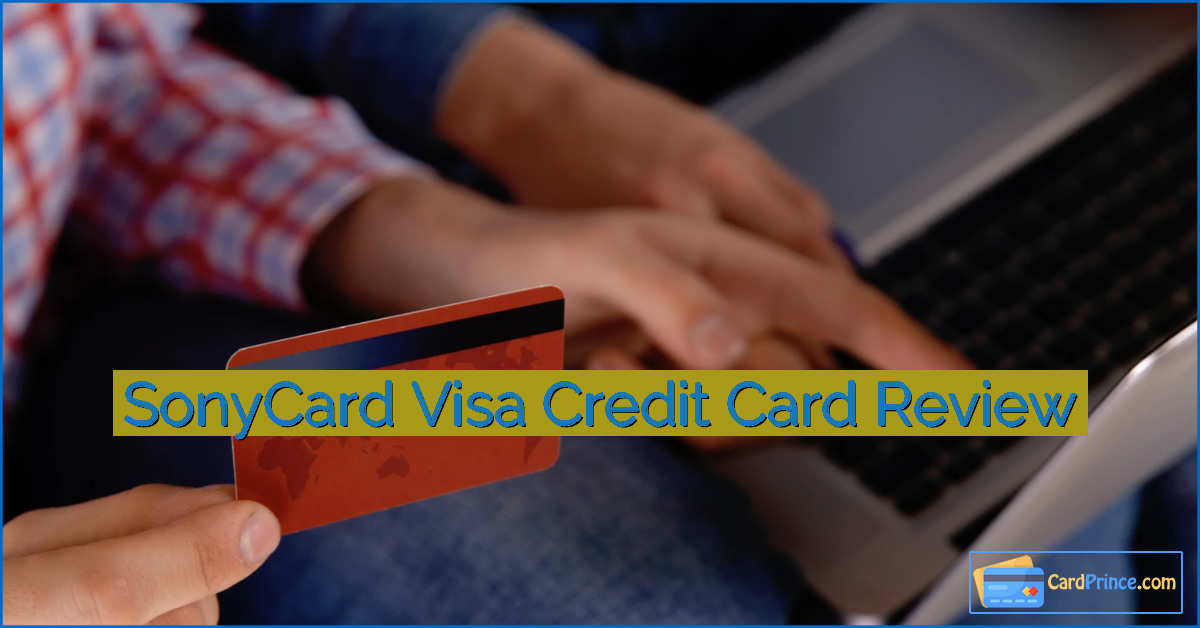 SonyCard Visa Credit Card Review